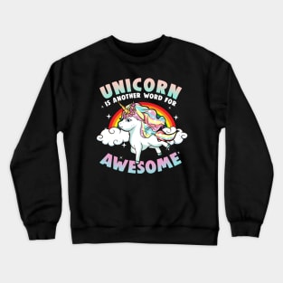 Unicorn Is Another Word For Awesome Crewneck Sweatshirt